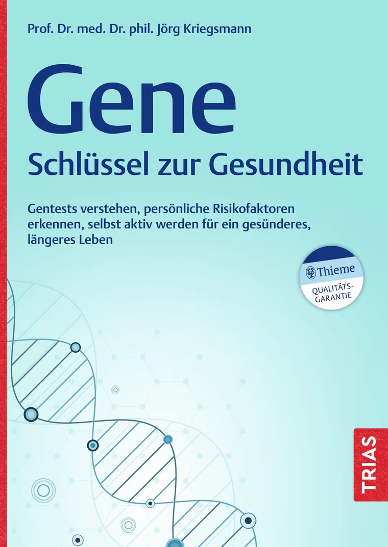 Buch: Gene – Schlüssel zur Gesundheit, Prof. Dr. Dr. Jörg Kriegsmann (TRIAS)